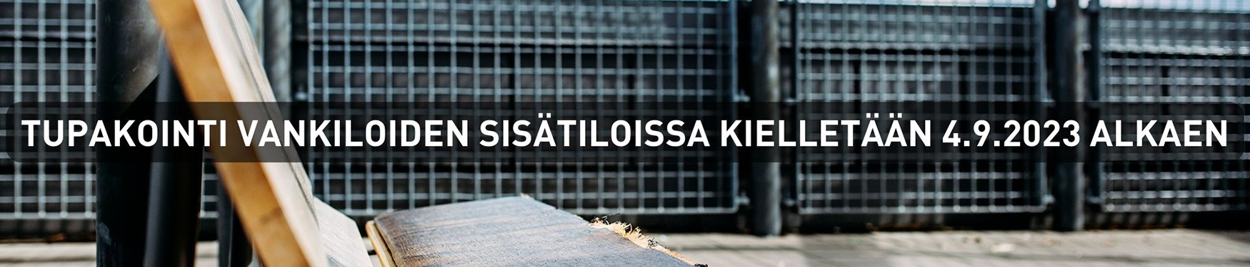Tupakointi vankiloiden sisätiloissa kielletään 4.9.2023 alkaen.